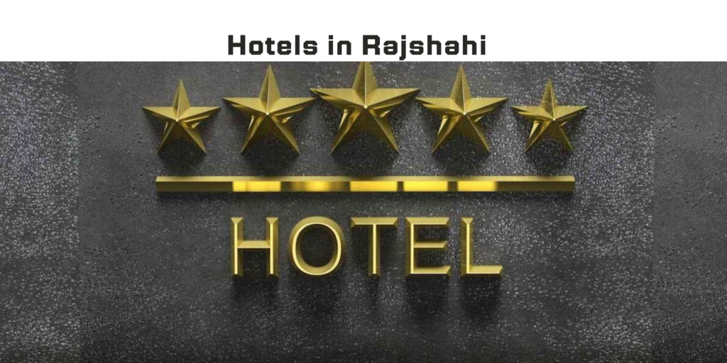 Hotels in Rajshahi